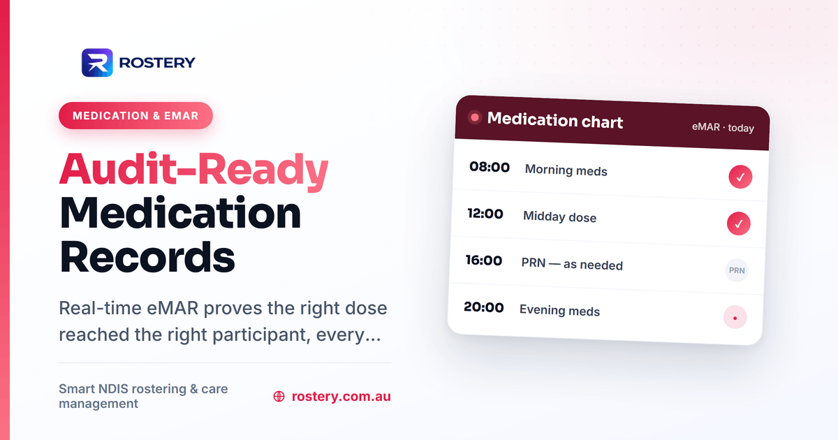 Audit-ready eMAR record proving the right dose reached the right NDIS participant at the right time